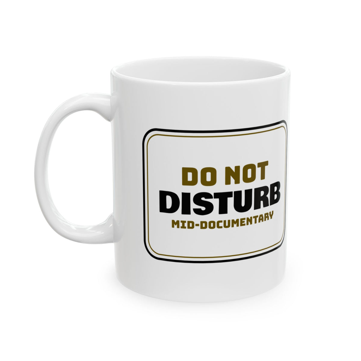 Do Not Disturb Mid-Documentary Coffee Mug For