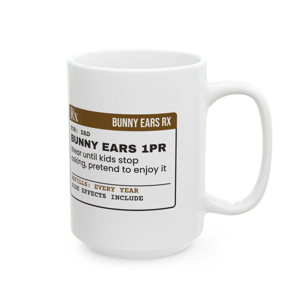 Funny Egg Hunt Coffee Mug Bunny Ears Prescription For Dad