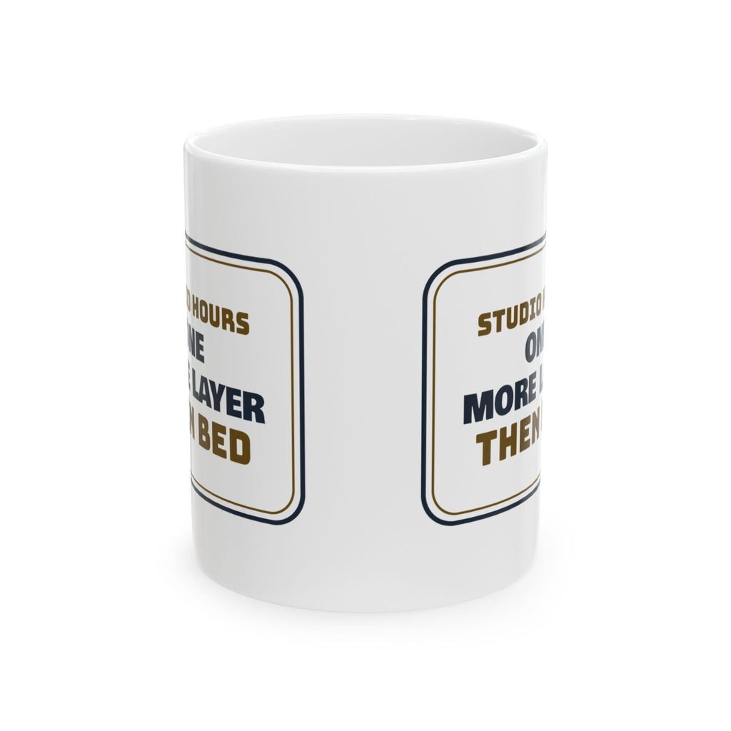 Artist Coffee Mug Studio Hours One More Layer Then Bed For Painters