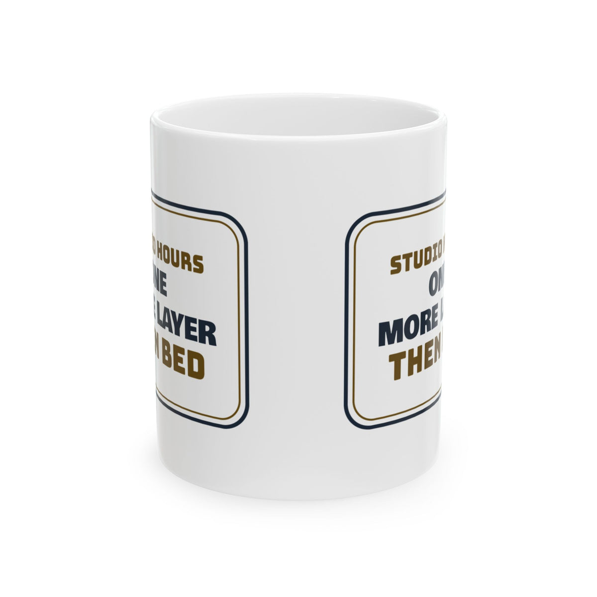 Artist Coffee Mug Studio Hours One More Layer Then Bed For Painters