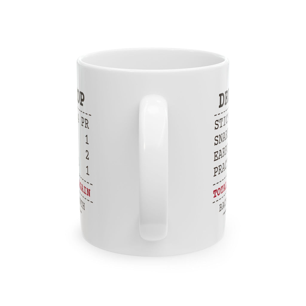 Funny Drummer Coffee Mug Drum Shop Receipt Broke Sticks