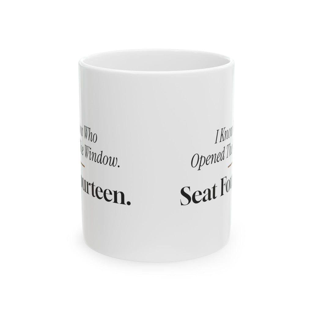 Funny Bus Driver Coffee Mug I Know Who Opened The Window Seat Fourteen