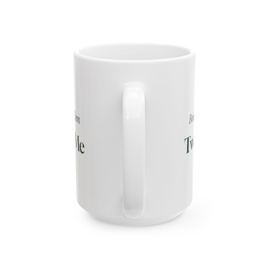 Funny Christmas Shopping Coffee Mug Bought One For Them Two For Me