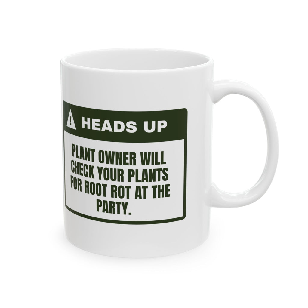 Funny Plant Lover Coffee Mug Checks Your Plants At The Party Warning