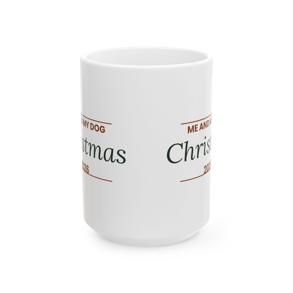 Dog Christmas Coffee Mug Me And My Dog Christmas 2026 For Dog Lovers