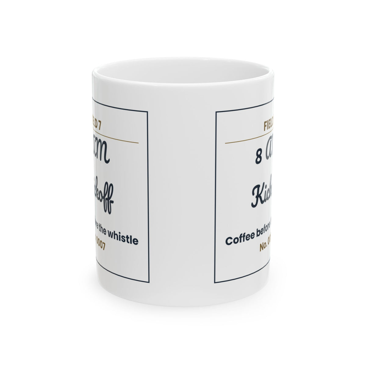 Funny Soccer Mom Coffee Mug 8 AM Kickoff Field 7 Ticket