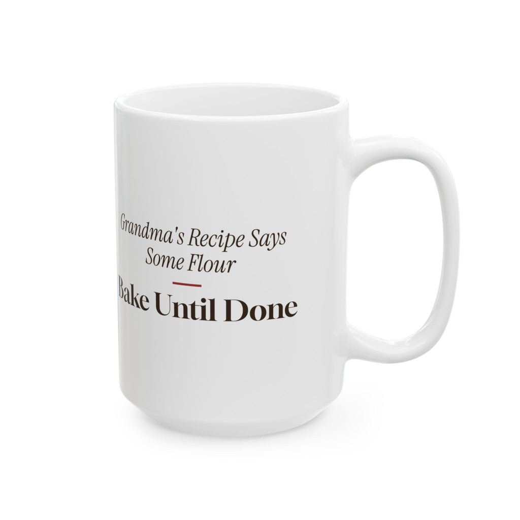 Funny Christmas Baking Coffee Mug Grandma's Recipe Says Some Flour