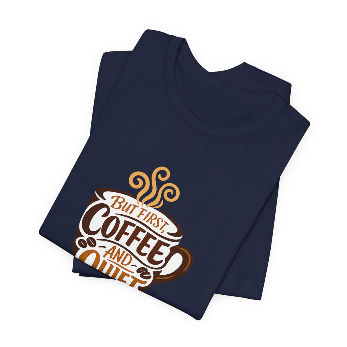 But First Coffee And Quiet Funny Coffee Lover Shirt