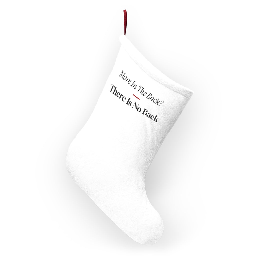 Funny Christmas Retail Christmas Stocking More In The Back There Is No Back