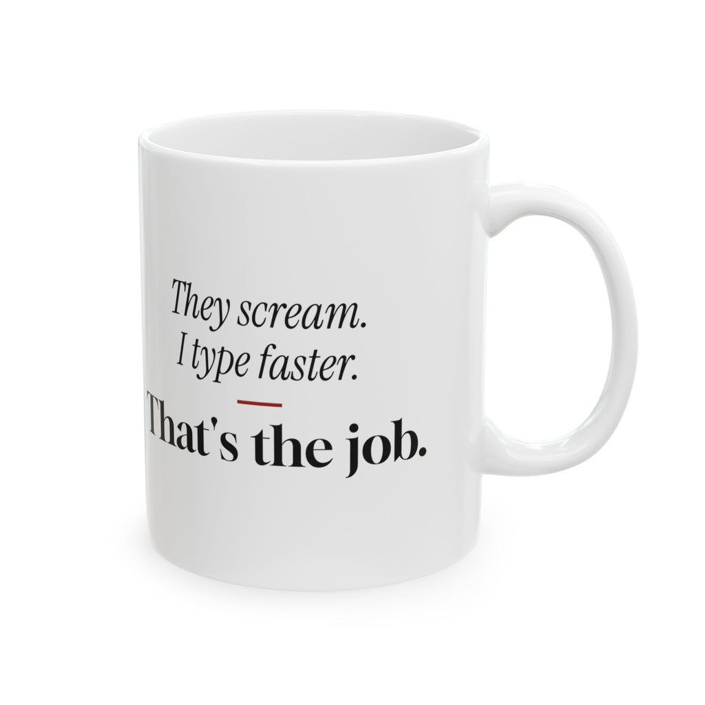 Police Dispatcher Coffee Mug They Scream I Type Faster