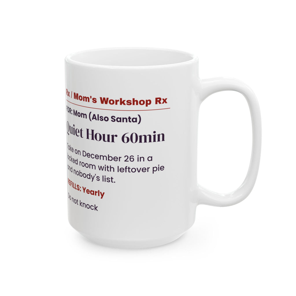 Funny Christmas Coffee Mug Mom Quiet Hour Prescription For Moms