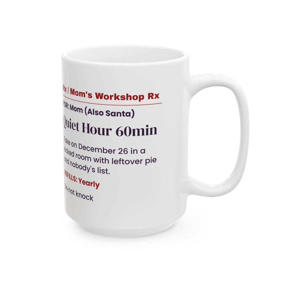 Funny Christmas Coffee Mug Mom Quiet Hour Prescription For Moms