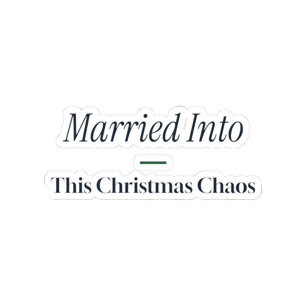Funny Christmas In-Laws Sticker Married Into This Christmas Chaos