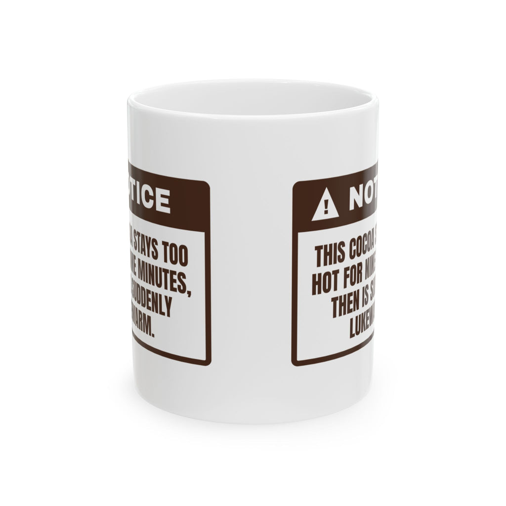 Funny Hot Cocoa Coffee Mug Too Hot Suddenly Lukewarm Warning Label