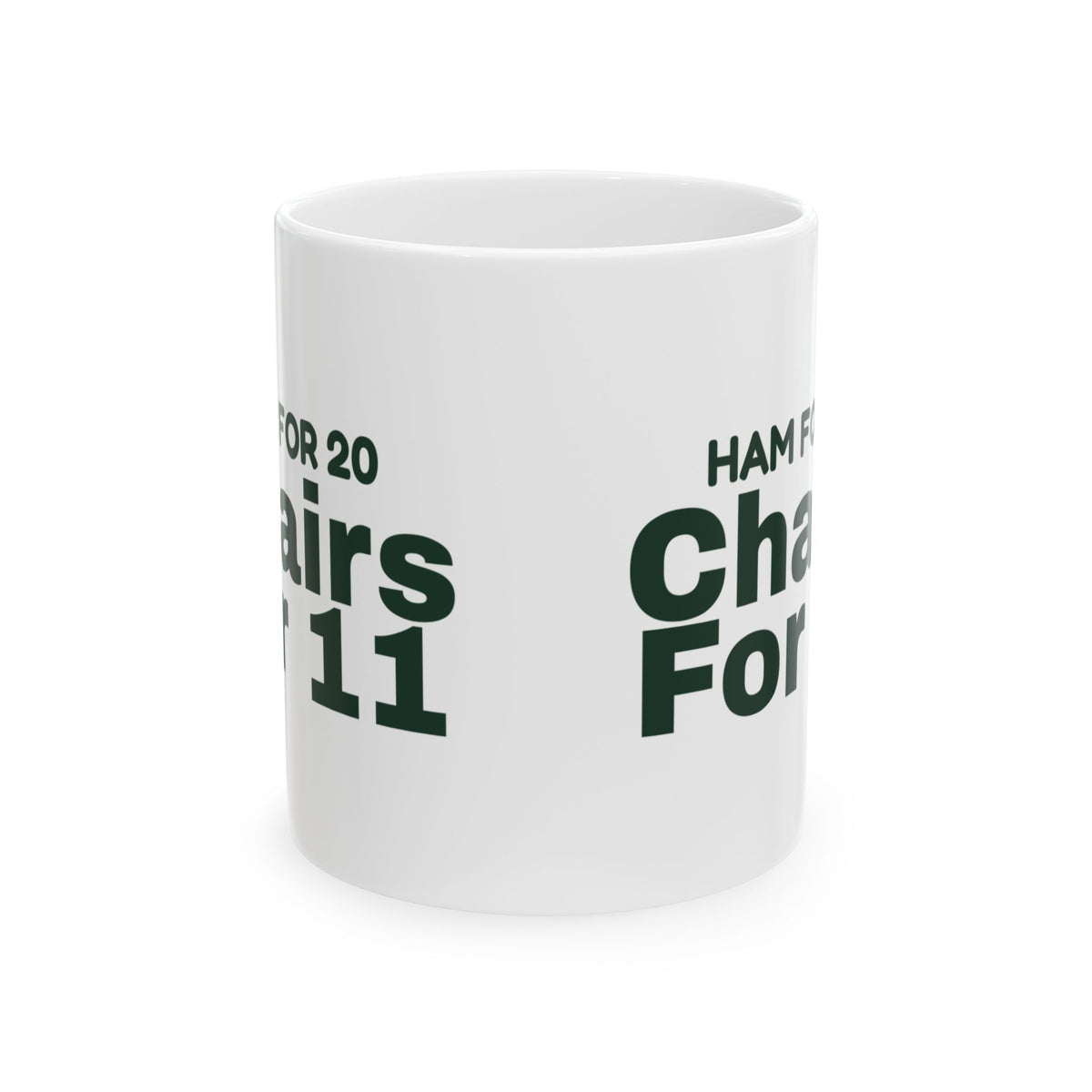 Funny Christmas Hosting Coffee Mug Ham For 20 Chairs For 11