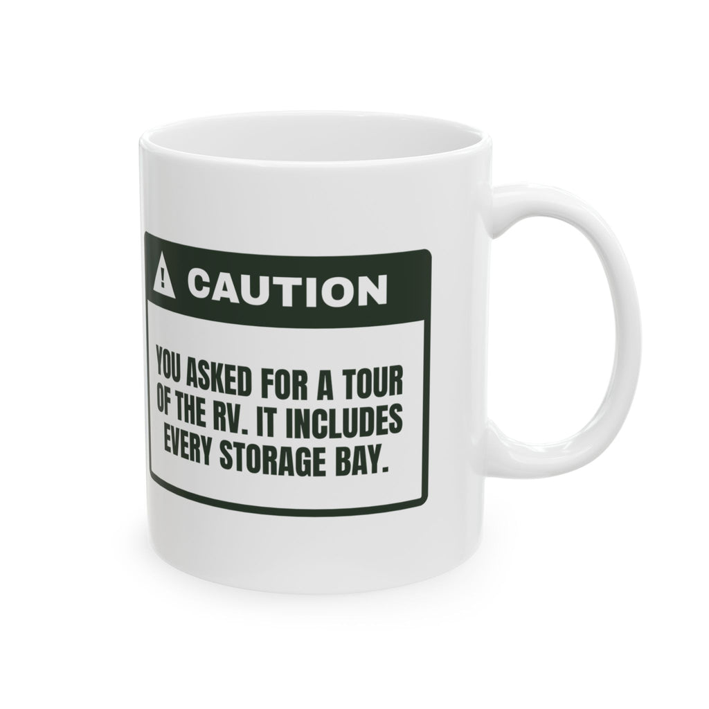 Funny RV Coffee Mug Asked For A Tour Saw Every Storage Bay
