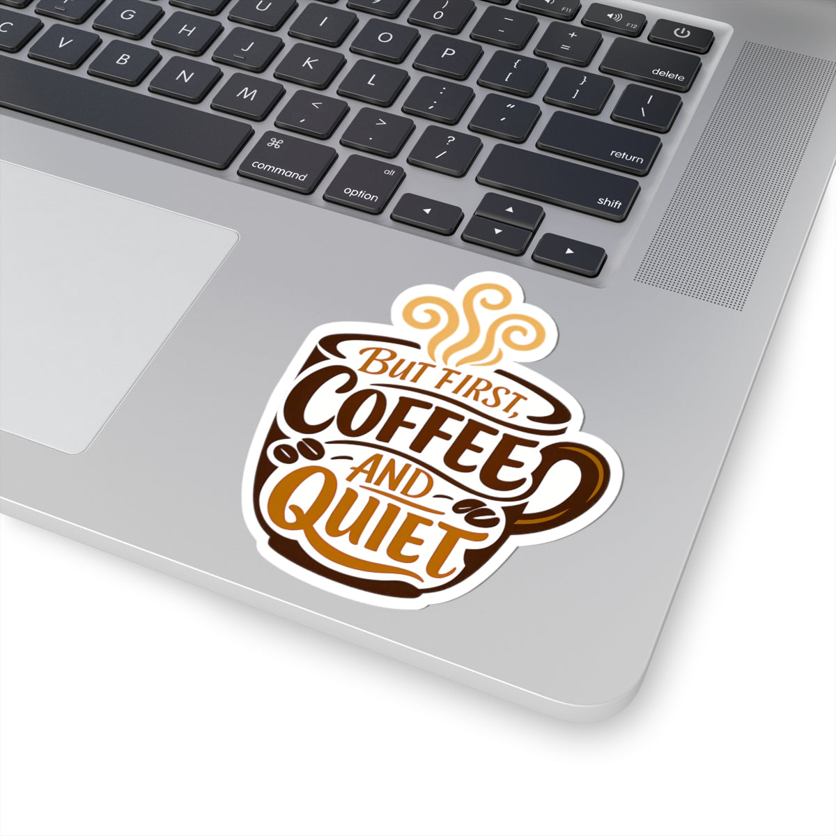 But First Coffee And Quiet Funny Coffee Lover Sticker