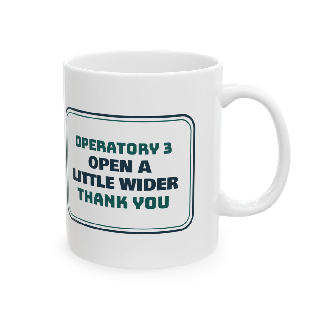 Funny Dental Hygienist Coffee Mug Open A Little Wider Sign