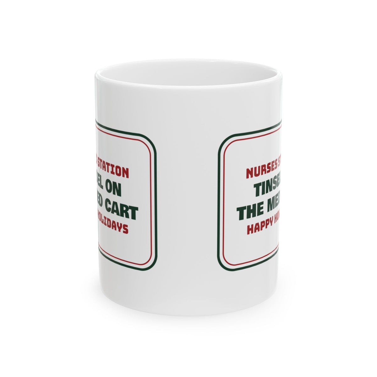 Funny Christmas Nurse Coffee Mug Tinsel On The Med Cart