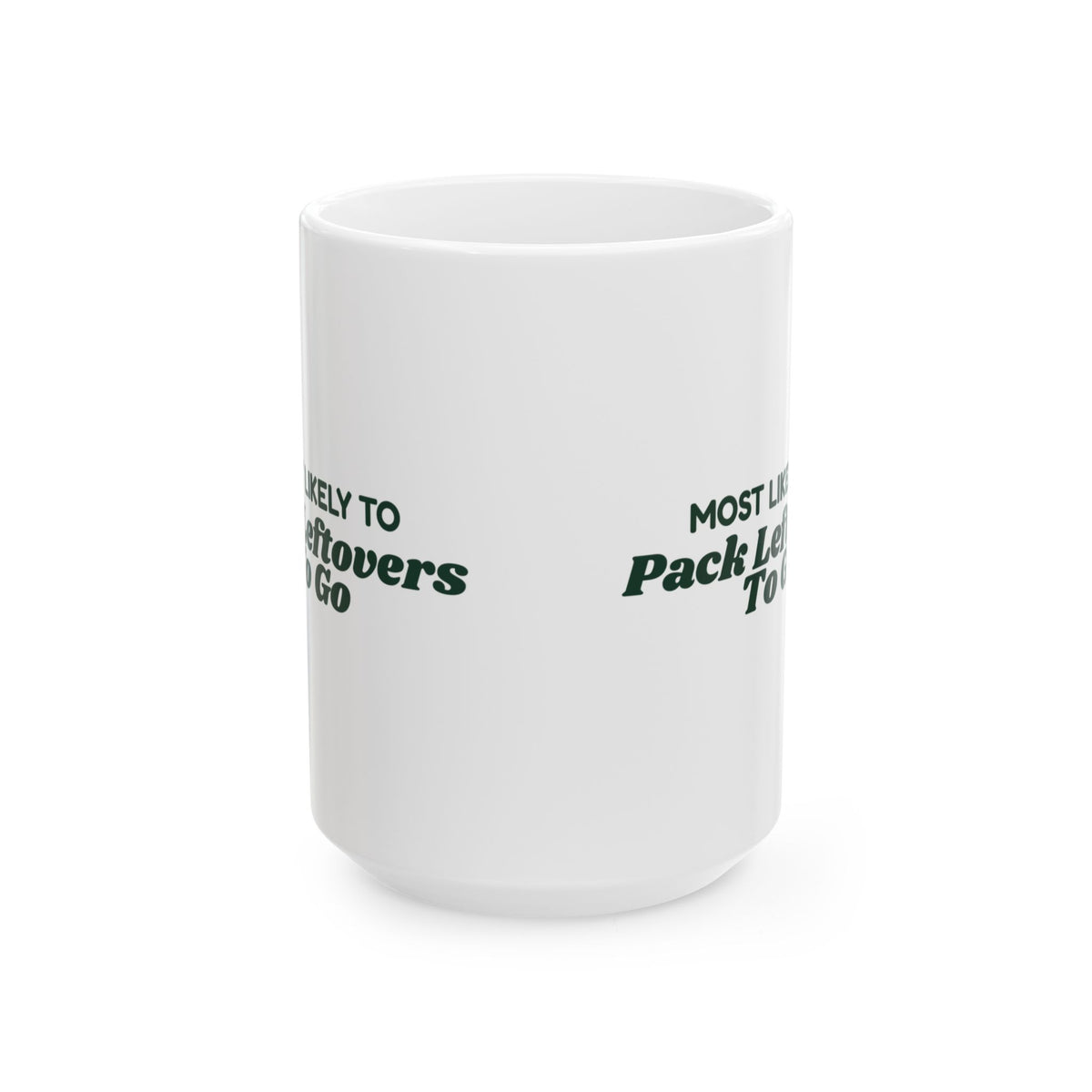 Funny Christmas Coffee Mug Most Likely To Pack Leftovers To Go Family