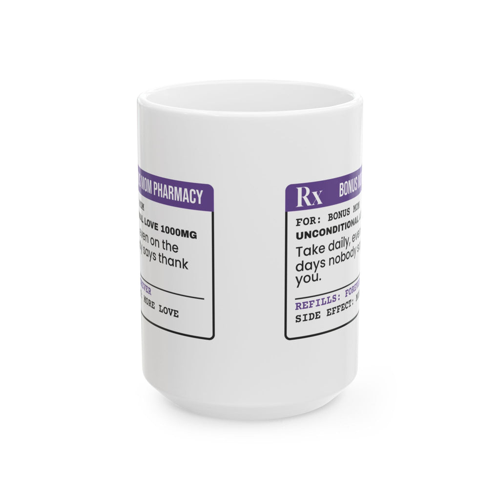 Bonus Mom Prescription Coffee Mug Unconditional Love For Her