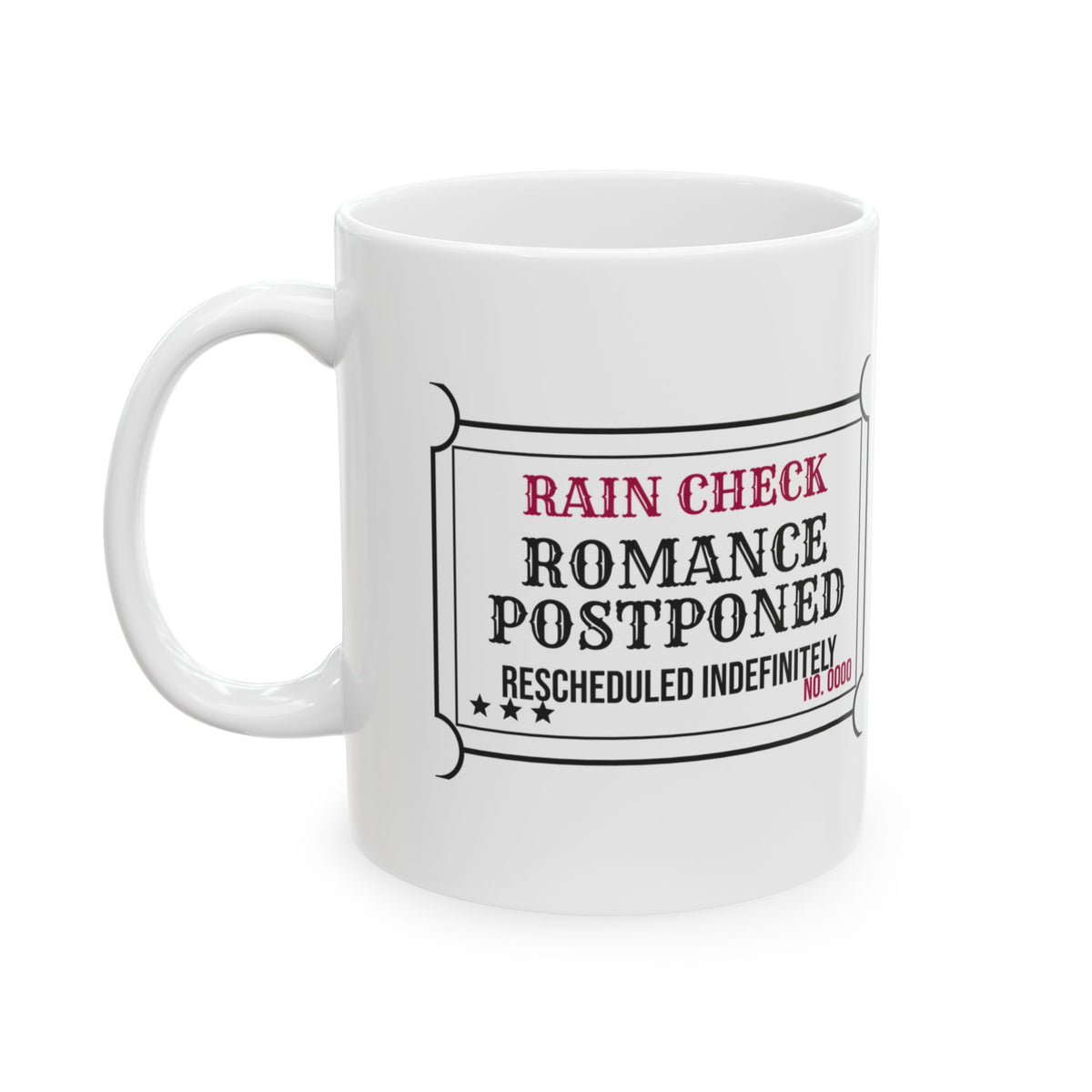 Funny Single Coffee Mug Rain Check Romance Postponed For Her Him