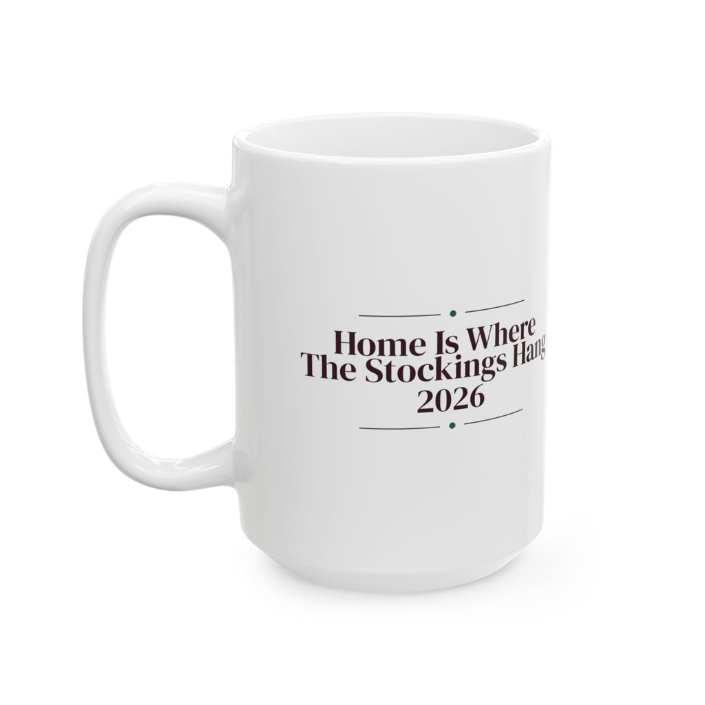 Christmas Coffee Mug Home Is Where The Stockings Hang 2026 Family
