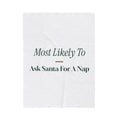 Funny Christmas Throw Blanket Most Likely To Ask Santa For A Nap Family
