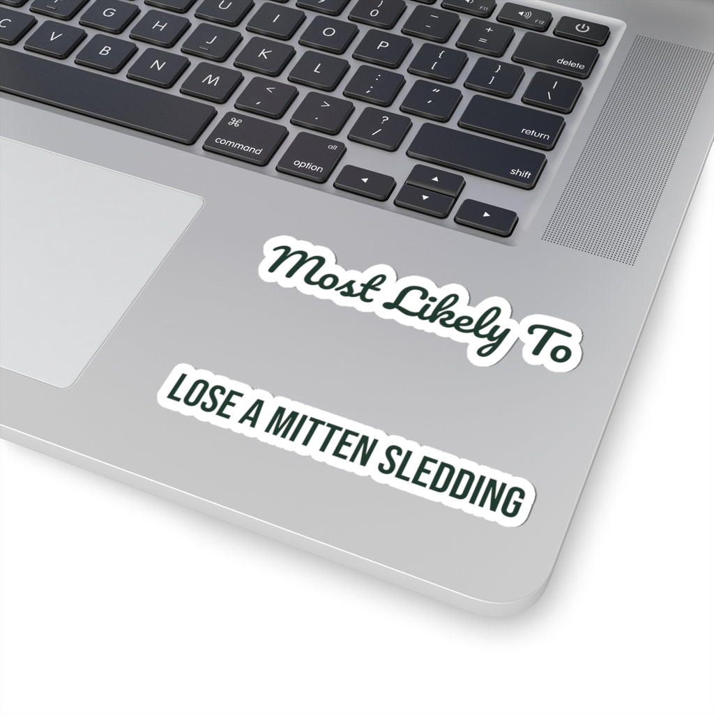 Funny Christmas Sticker Most Likely To Lose A Mitten Sledding