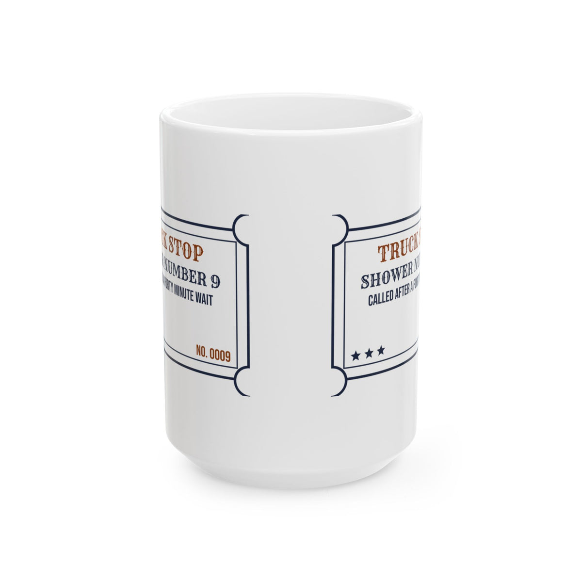 Funny Truck Driver Coffee Mug Shower Number 9 Forty Minute Wait Ticket