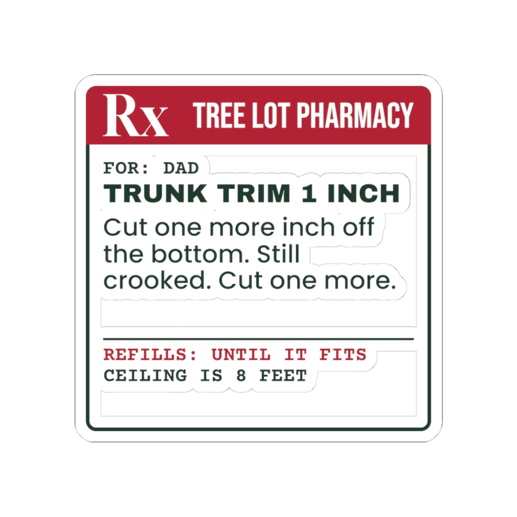 Funny Christmas Tree Dad Sticker Cut One More Inch Prescription