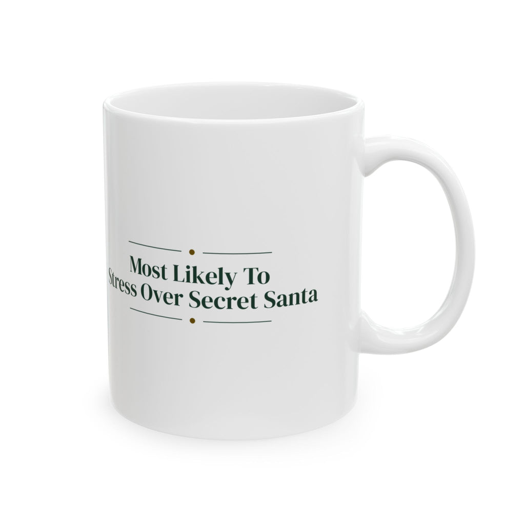 Funny Christmas Coffee Mug Most Likely To Stress Over Secret Santa Family
