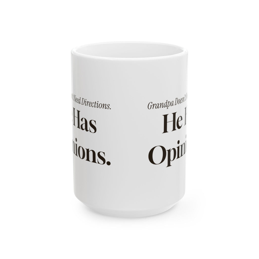 Funny Grandpa Coffee Mug Grandpa Doesn't Need Directions He Has Opinions