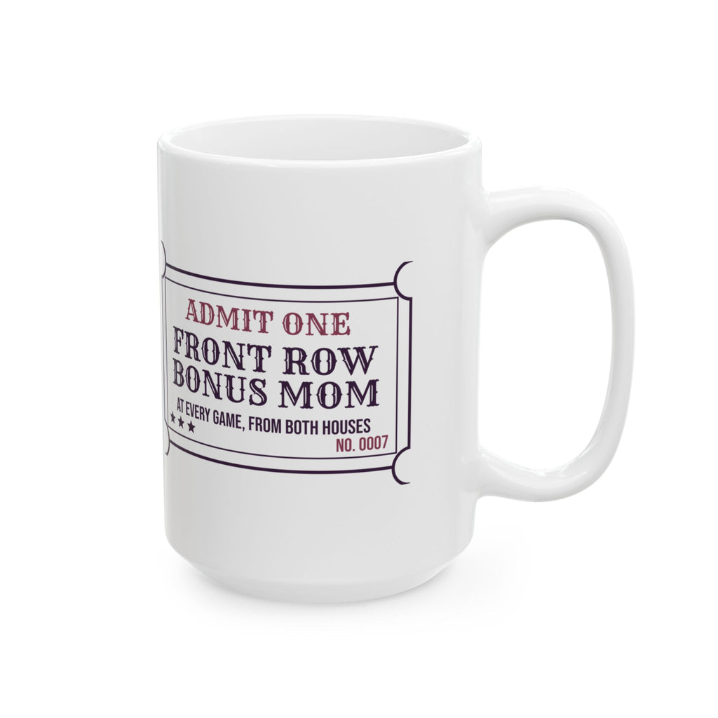 Bonus Mom Coffee Mug Front Row Bonus Mom Ticket For Stepmoms