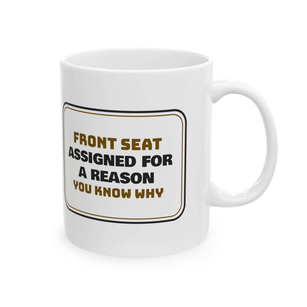 Funny School Bus Driver Coffee Mug Front Seat Assigned For A Reason
