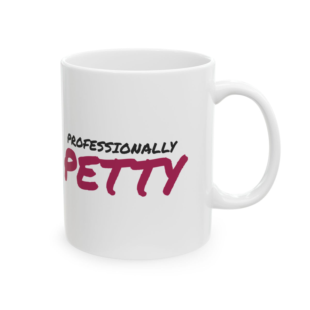 Funny Sarcasm Coffee Mug Professionally Petty For Work