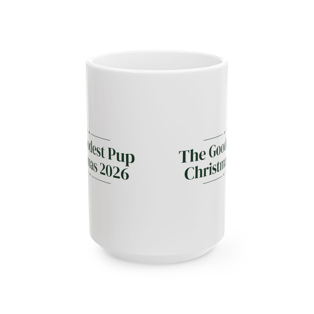 Christmas Dog Coffee Mug The Goodest Pup Christmas 2026 Keepsake