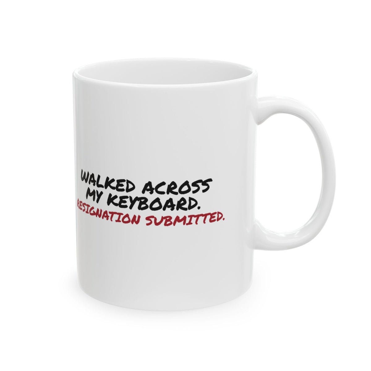 Funny Cat Mug Walked Across My Keyboard Resignation