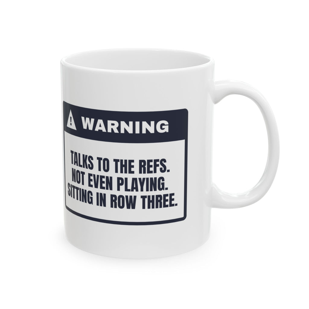 Funny Basketball Parent Coffee Mug Talks To The Refs From Row Three