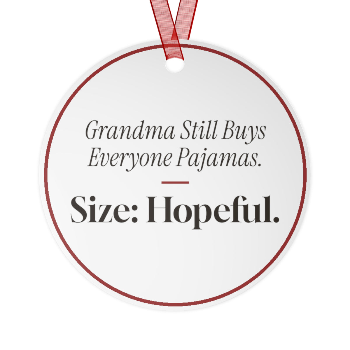 Funny Grandma Christmas Ornament Grandma Still Buys Everyone Pajamas
