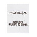 Funny Family Christmas Throw Blanket Most Likely To Wear New Pajamas To