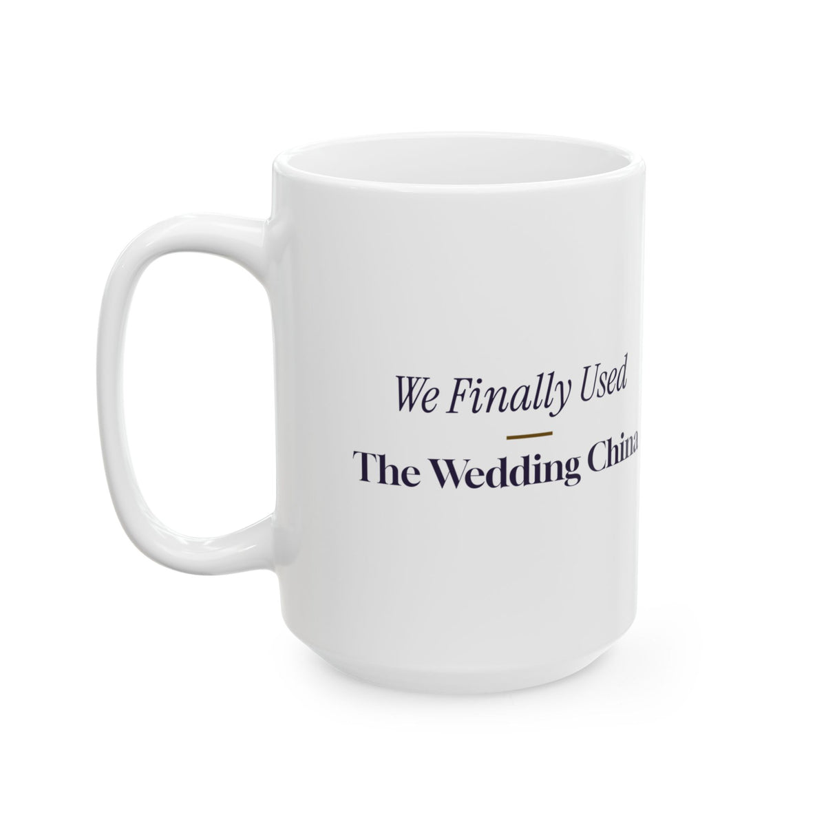 Newlywed Christmas Coffee Mug We Finally Used The Wedding China