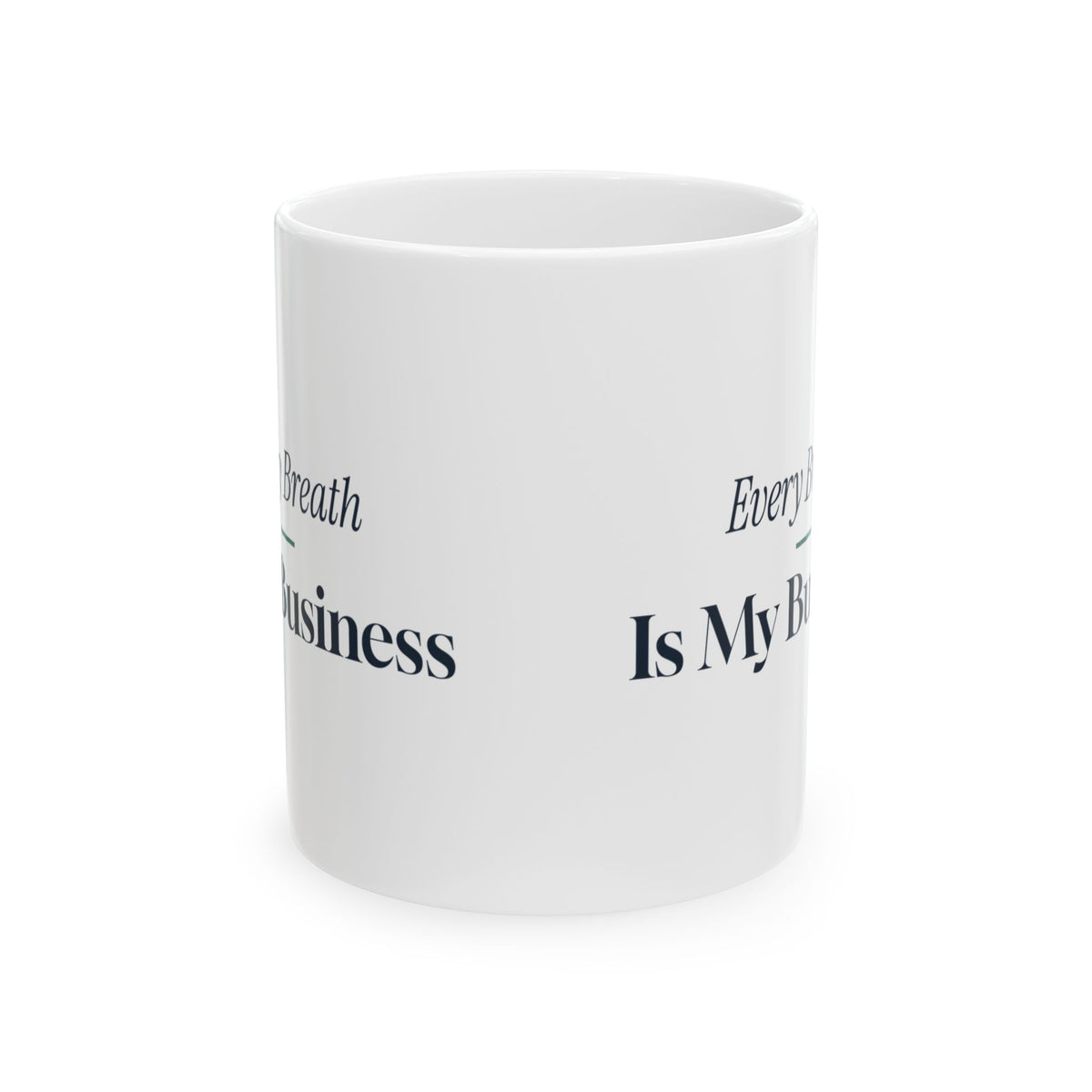 Respiratory Therapist Coffee Mug Every Breath Is My Business