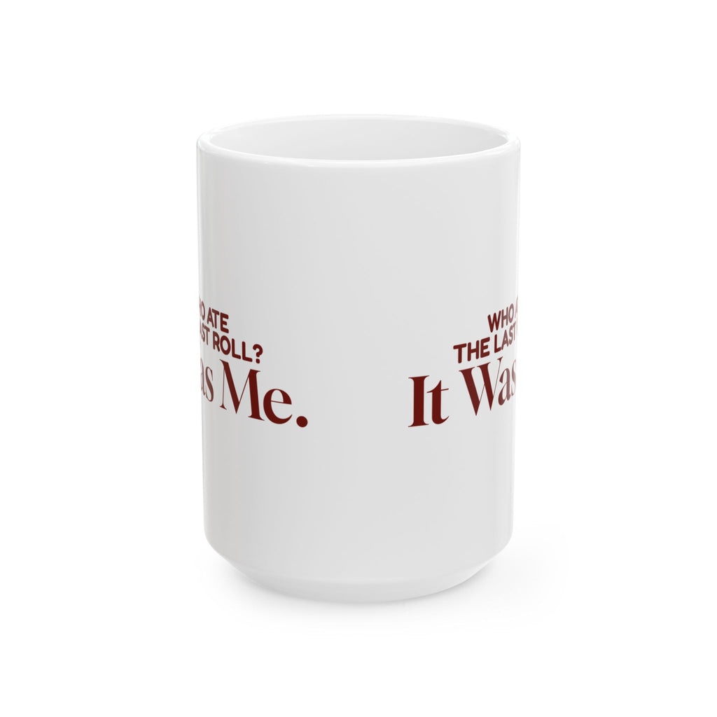 Funny Family Christmas Coffee Mug Who Ate The Last Roll It Was Me