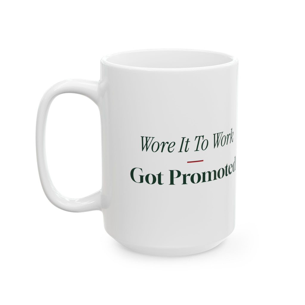 Funny Ugly Sweater Coffee Mug Wore It To Work Got Promoted