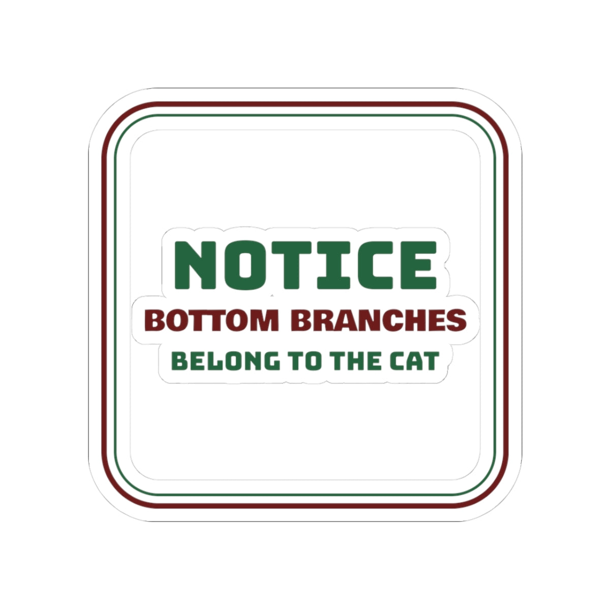 Funny Christmas Cat Sticker Bottom Branches Belong To The Cat