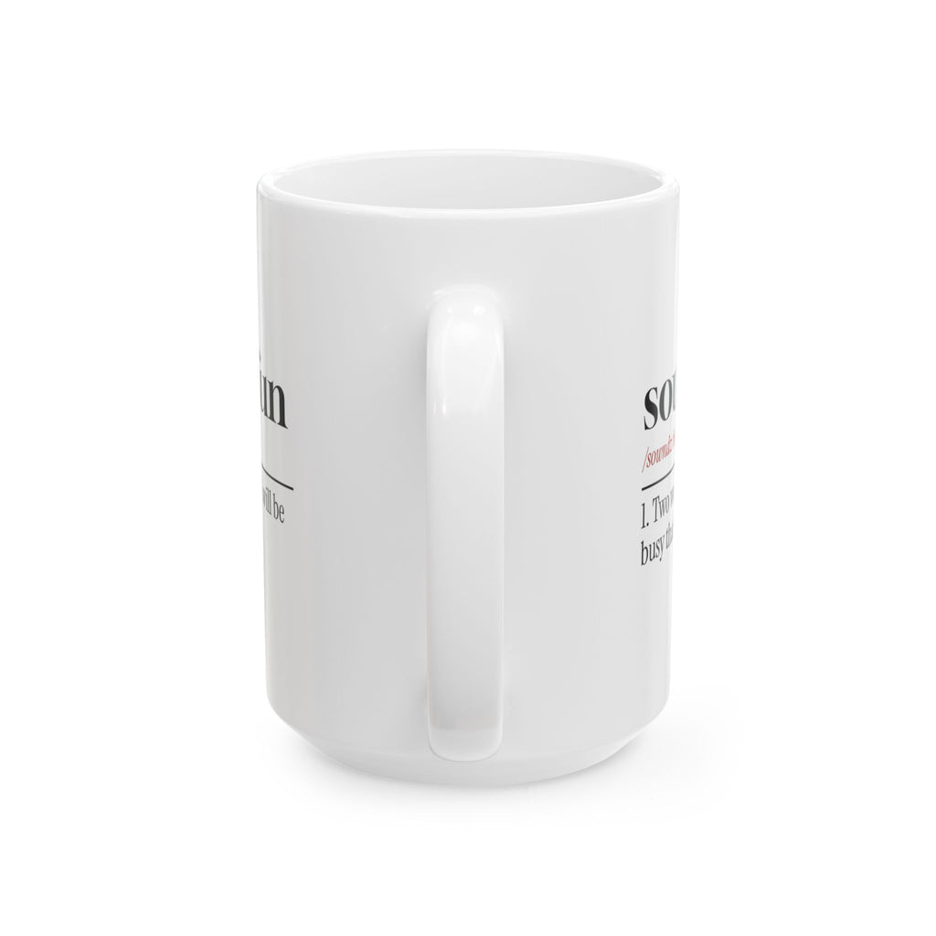 Funny Sarcastic Coffee Mug Sounds Fun Dictionary Definition