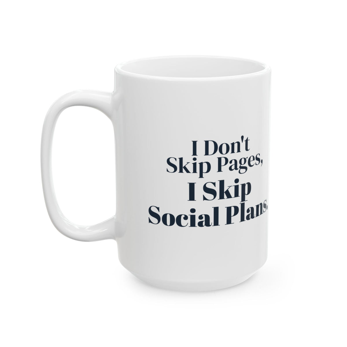 Funny Book Mug I Don't Skip Pages I Skip Social Plans