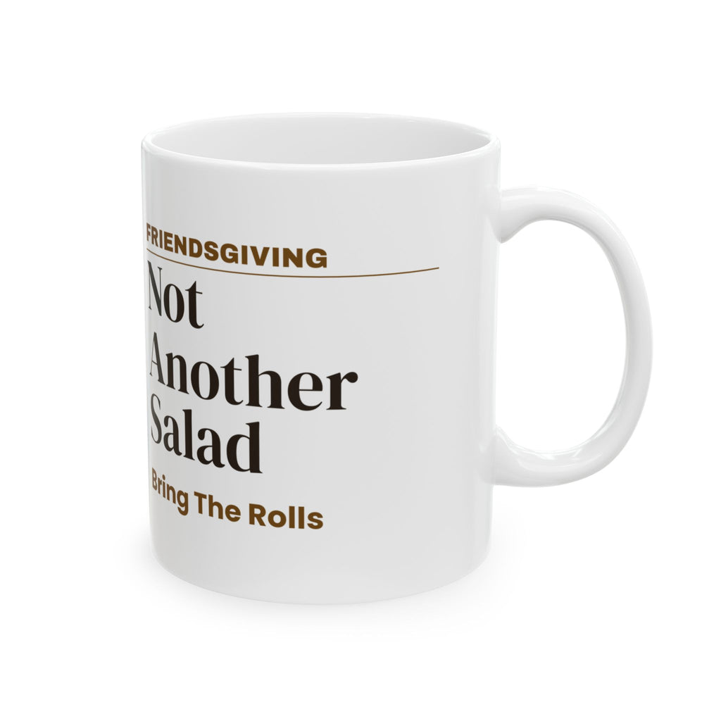 Funny Friendsgiving Coffee Mug Not Another Salad For Friends