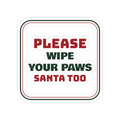 Funny Christmas Dog Sticker Wipe Your Paws Santa Too Sign